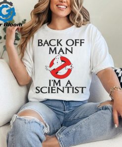 Ghostbusters Back Off Man I'm A Sciebtist Shirt