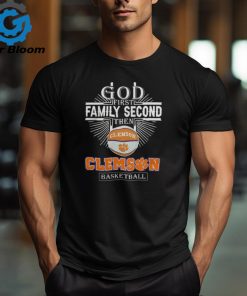 God First Family Second Then Clemson Tigers Basketball Sweet Sixteen Tee Shirt