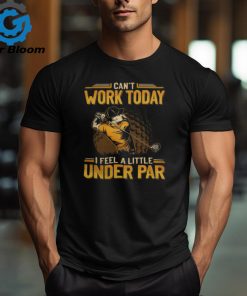 Golf Can't Work Today GEA079 shirt