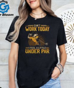 Golf Can't Work Today GEA079 shirt