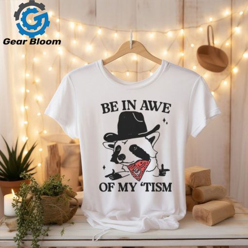 Got Funny Merch Be in Awe of my Tism Raccoon Cowboy T Shirt