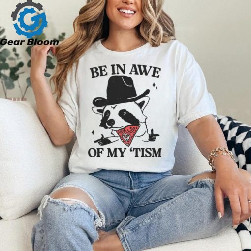 Got Funny Merch Be in Awe of my Tism Raccoon Cowboy T Shirt