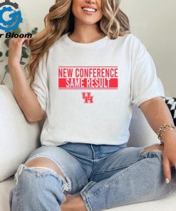 Houston Basketball New Conference Same Result shirt