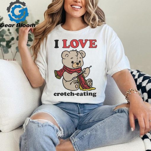 I Love Crotch Eating Shirt