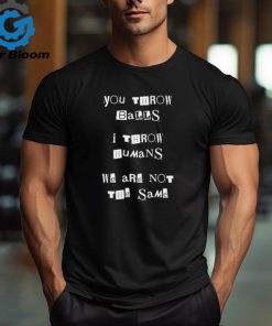 I Throw Humans We Are Not The Same Funny Wrestling T shirt