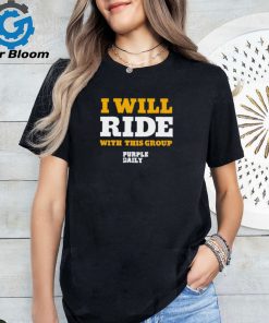 I will ride with this group shirt