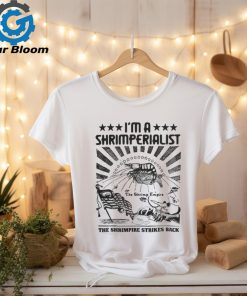 I'm a Shrimperialist. The Shrimpire Strikes Back Shirt