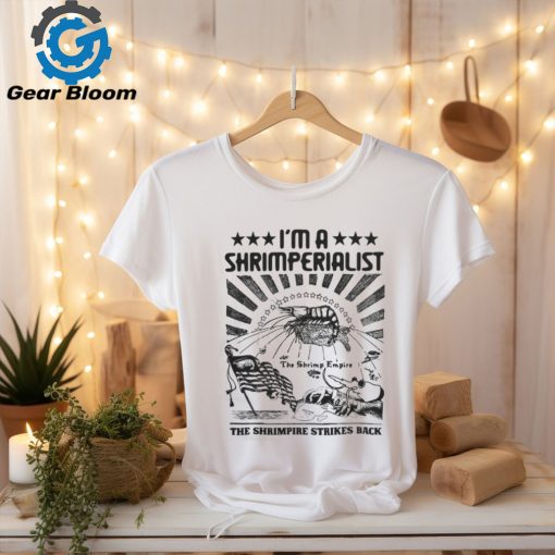 I’m a Shrimperialist. The Shrimpire Strikes Back Shirt