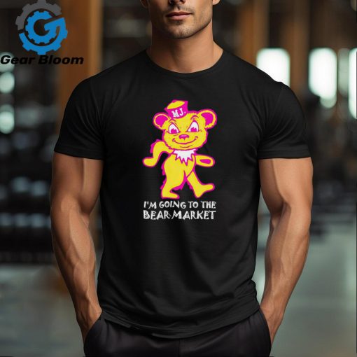 I’m going to the bear market shirt