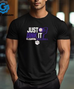 Just Drink It Clemson Tigers Pickleball Shirt