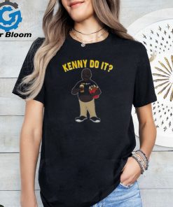 Kenny Do It Shirt