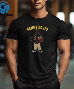 Kenny Do It Shirt