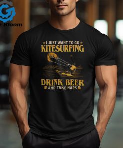 Kitesurfing Drink Beer Take Naps shirt