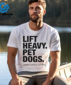 Lift Heavy Pet Dogs T Shirt