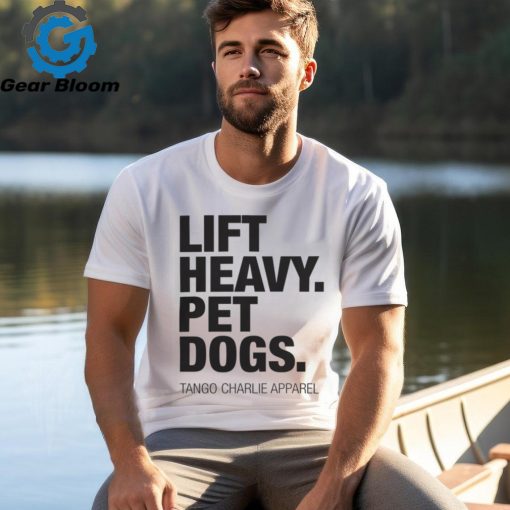 Lift Heavy Pet Dogs T Shirt