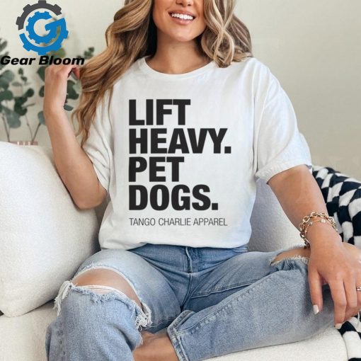 Lift Heavy Pet Dogs T Shirt