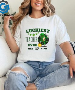 Luckiest Teacher Ever St. Patrick’s Day Edition Bring The Irish Charm To The Classroom T Shirt