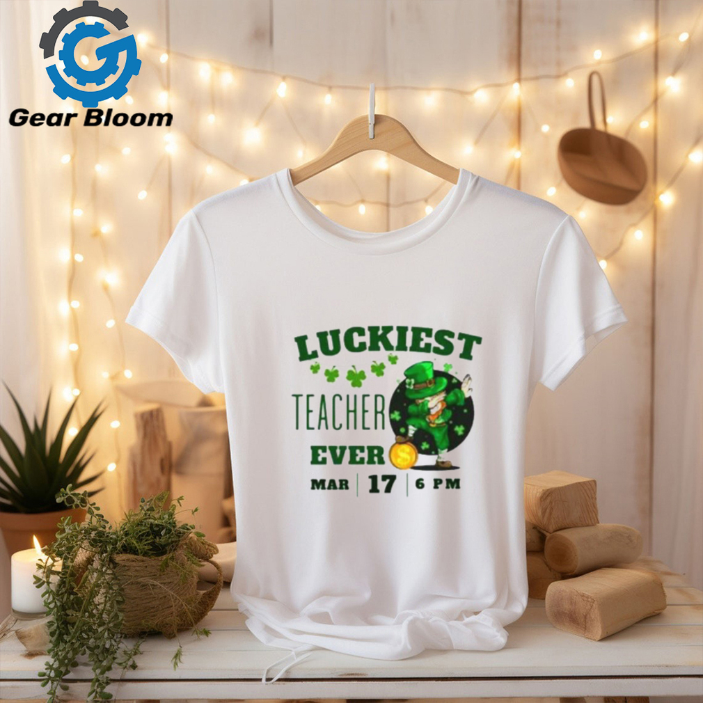 Luckiest Teacher Ever St. Patrick’s Day Edition Bring The Irish Charm To The Classroom T Shirt Luckiest Teacher Ever St. Patrick’s Day Edition Bring The Irish Charm To The Classroom T Shirt