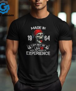 Made In 1964 I Am Not 60 I Am 18 With 42 Years Of Experience shirt