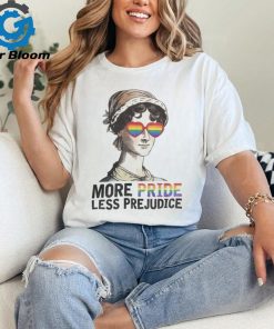 More Pride Less Prejudice shirt