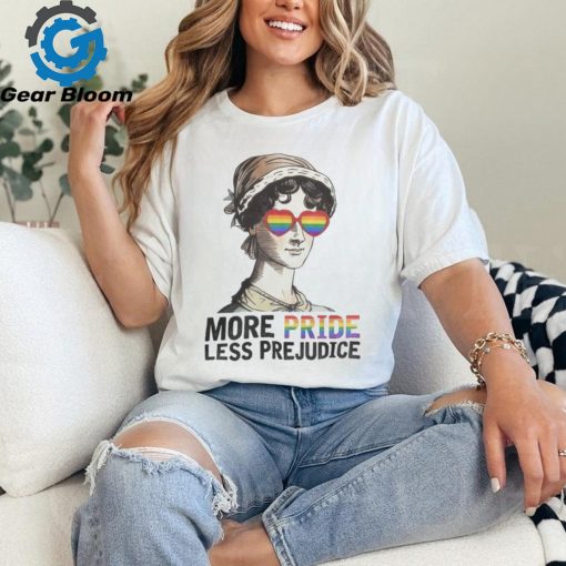 More Pride Less Prejudice shirt