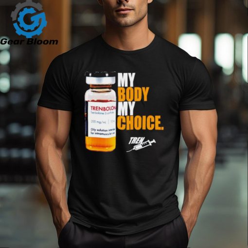 My body my choice tren shirt