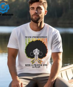 Never underestimate a black Woman with a prayer and a plan Shirt