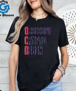 Obsessive Crypto Degen T Shirt