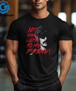 Official Dr Disrespect Not Even Close To My Prime Tee Shirt
