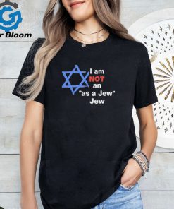 Official Hillel fuld I am not an as a jew jew shirt