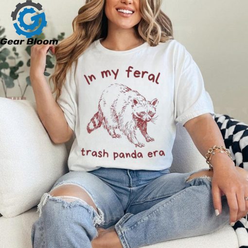 Official In my feral trash panda era shirt