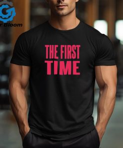 Official The first time shirt