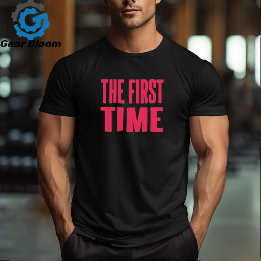 Official The first time shirt