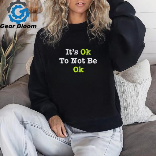 Official Tyson rauch it’s ok to not be ok shirt