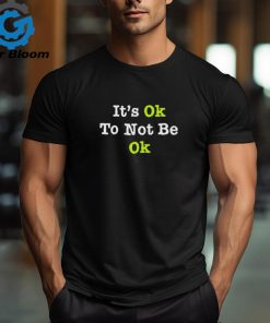 Official Tyson rauch it’s ok to not be ok shirt