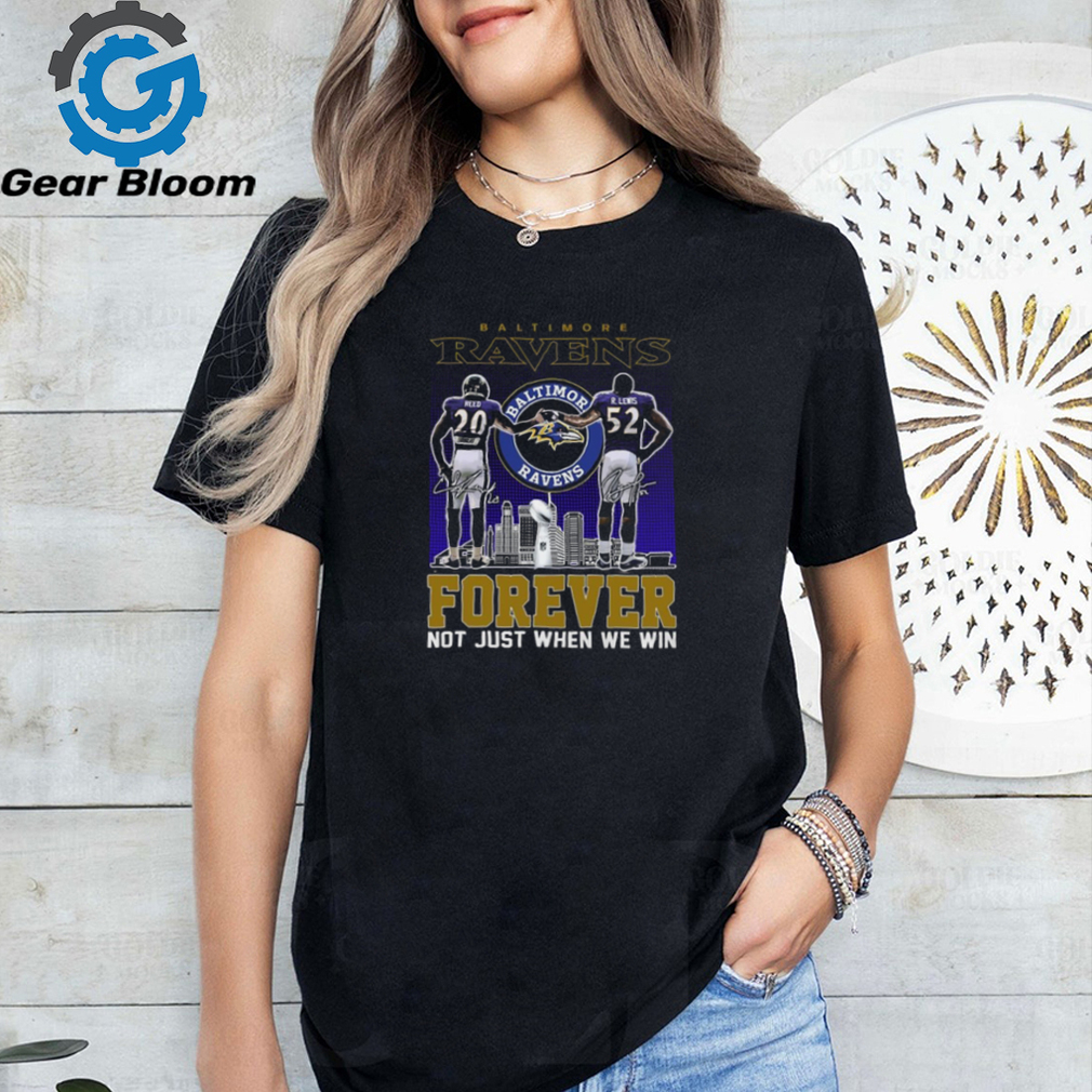 Official baltimore Ravens Ed Reed And Ray Lewis Forever Not Just When We Win Signatures Shirt Official baltimore Ravens Ed Reed And Ray Lewis Forever Not Just When We Win Signatures Shirt