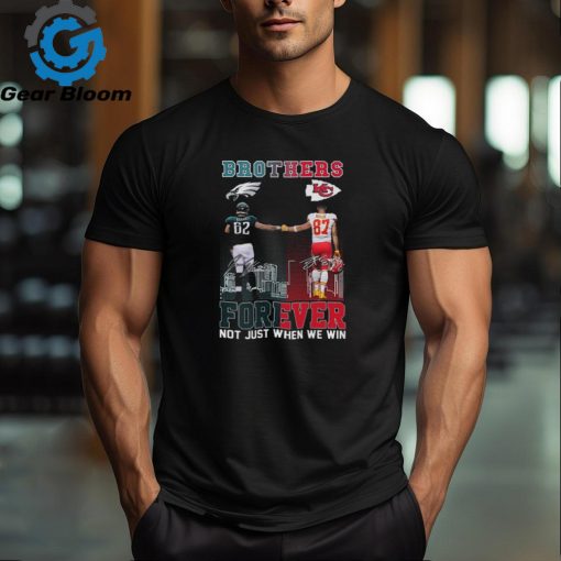 Official brothers Jason Kelce And Travis Kelce Forever Not Just When We Win Signatures Shirt