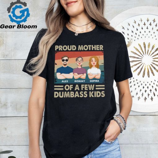 Proud Mother Of A Few Kids shirt