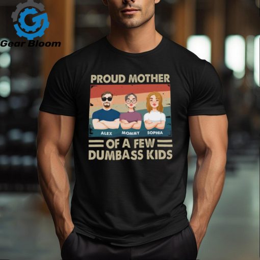 Proud Mother Of A Few Kids shirt