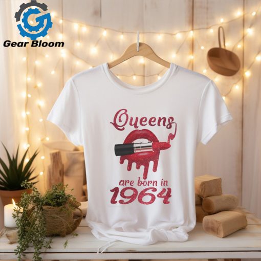 QUEENS ARE BORN IN 1964 shirt