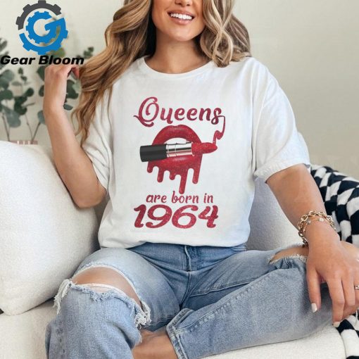 QUEENS ARE BORN IN 1964 shirt