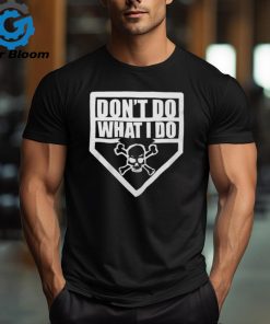 Refracted Wolf Apparel Don’t Do What I Do Shirt