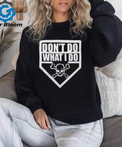 Refracted Wolf Apparel Don't Do What I Do Shirt