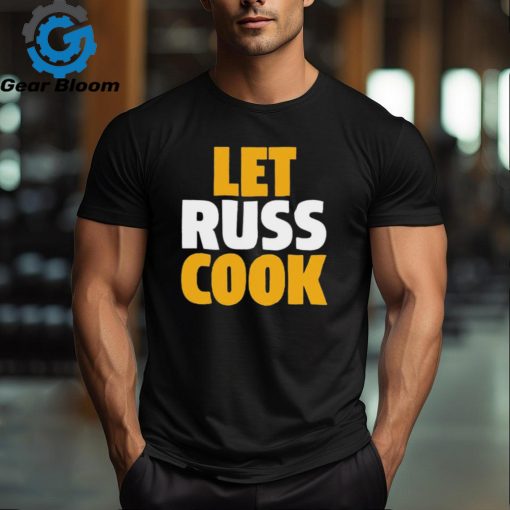 Russell Wilson Pittsburgh Let Russ Cook t shirt