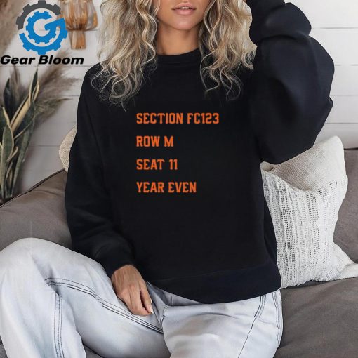 San Francisco Giants Section Fc123 Row M Seat 11 Year Even T Shirt