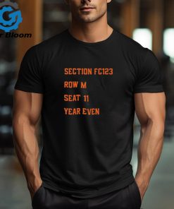 San Francisco Giants Section Fc123 Row M Seat 11 Year Even T Shirt