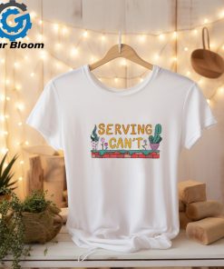 Serving Can't Trees And Flowers Shirts