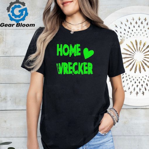 Sol Y2kdwt Home Wrecker shirt