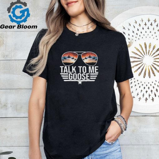 Talk To Me Goose Top Gun Aviators Shirt