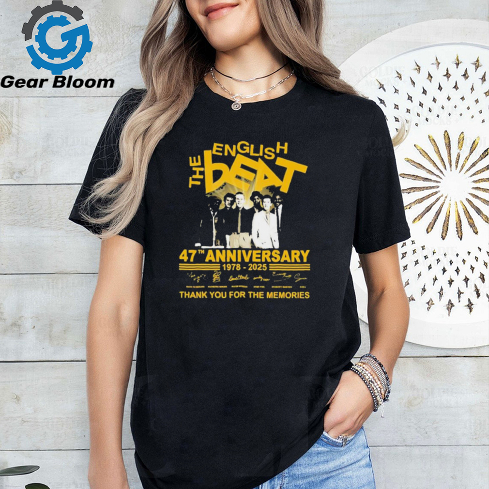 The English Beat 47th Anniversary 1978 2025 Thank You For The Memories Signatures Shirt The English Beat 47th Anniversary 1978 2025 Thank You For The Memories Signatures Shirt